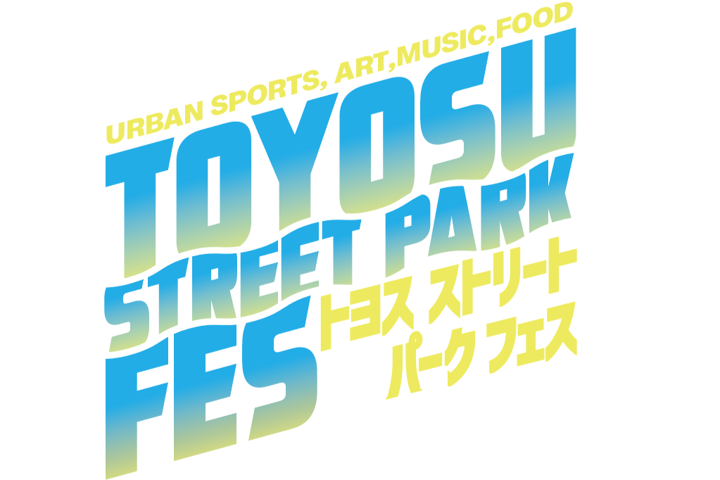 TOYOSU STREET PARK FES